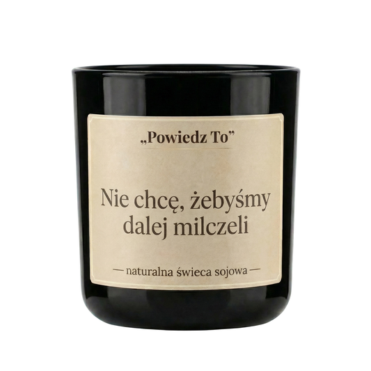 PowiedzTo świeczka sojowa Nie chcę, żebyśmy dalej milczeli 175 g