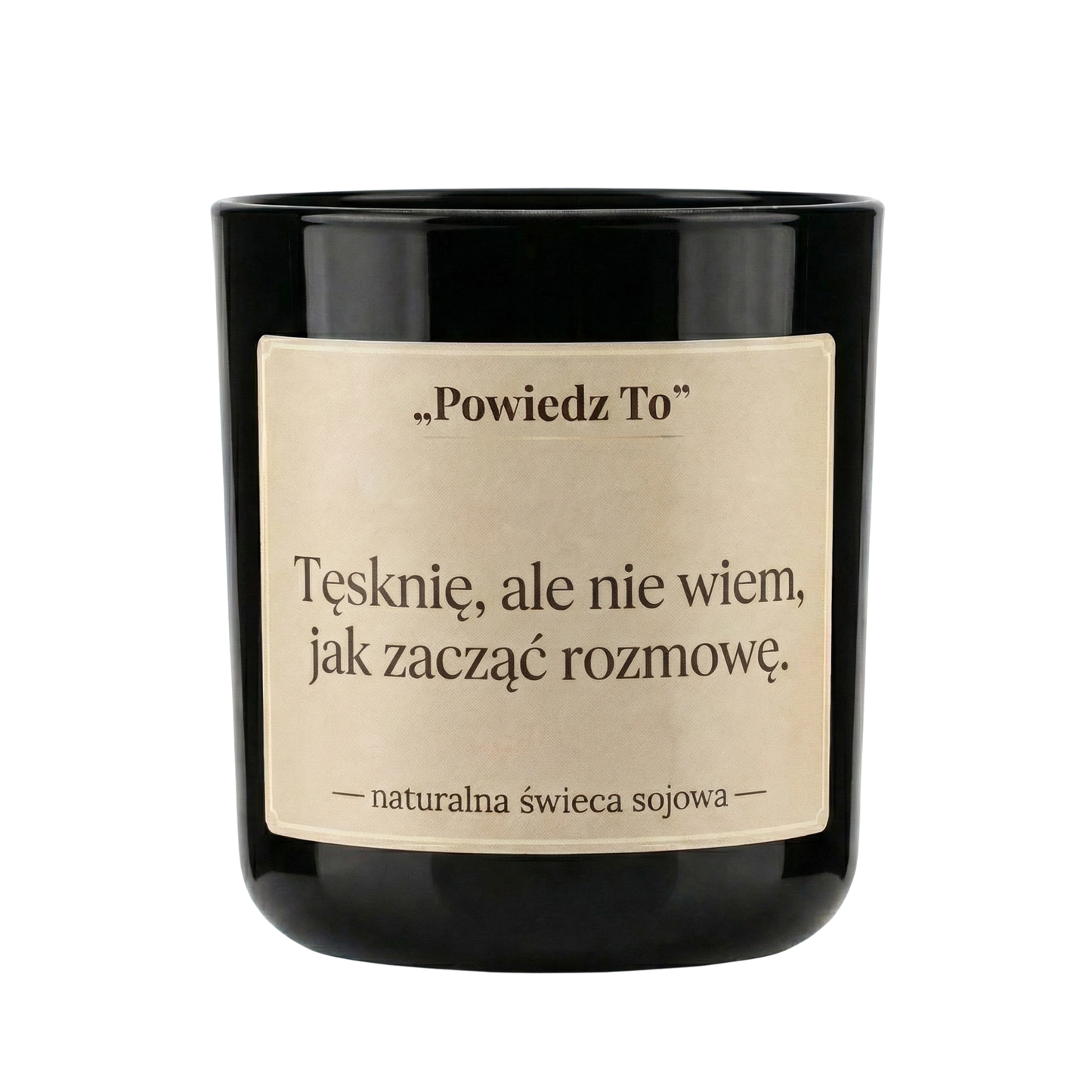 PowiedzTo świeczka sojowa Tęsknię, ale nie wiem, jak zacząć rozmowę. 175 g