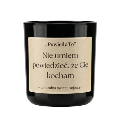 PowiedzTo świeczka sojowa Nie umiem powiedzieć, że Cię kocham 175 g