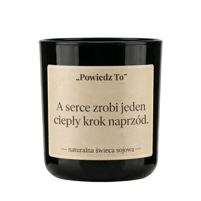 PowiedzTo świeczka sojowa A serce zrobi jeden ciepły krok naprzód 175 g