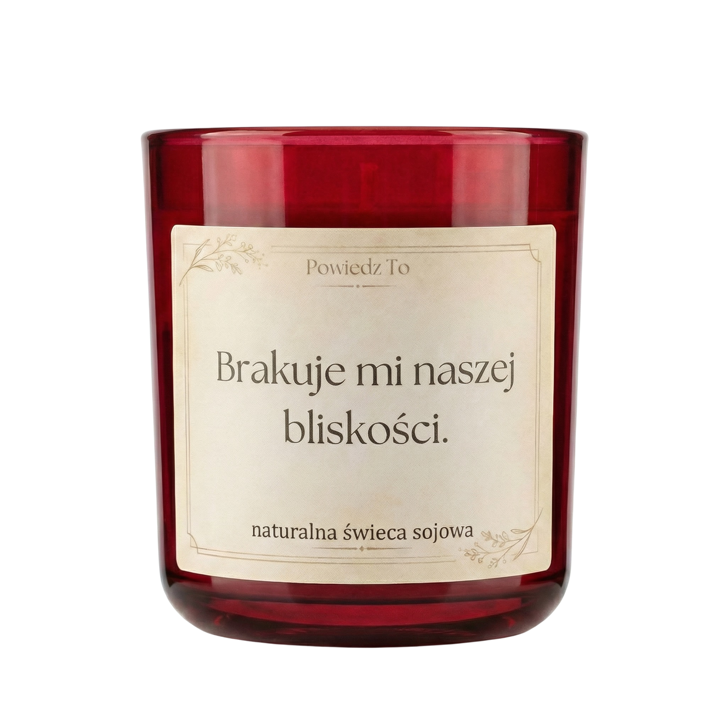 PowiedzTo świeczka sojowa Brakuje mi naszej bliskości. 175 g