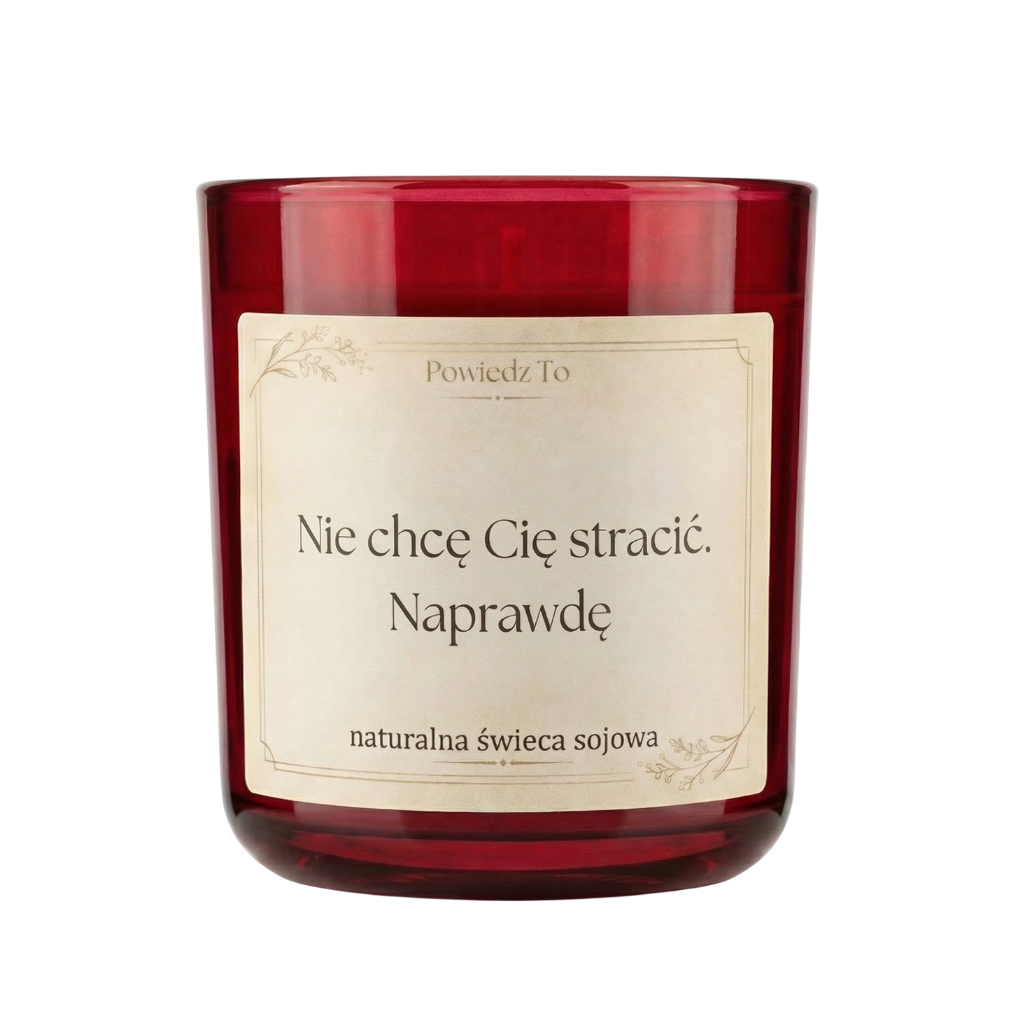 PowiedzTo świeczka sojowa Nie chcę Cię stracić. Naprawdę 175 g